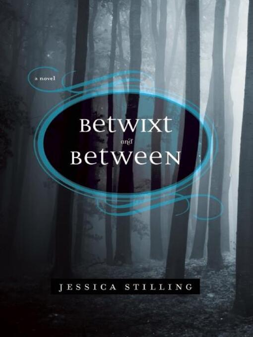 Title details for Betwixt and Between by Jessica Stilling - Available